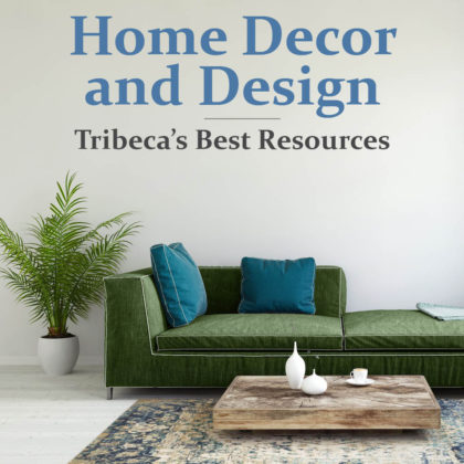 Tribeca's Best Resources for Home Decor and Design / Sponsored