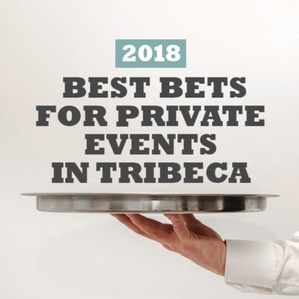 Best Bets for Private Events in Tribeca / Sponsored